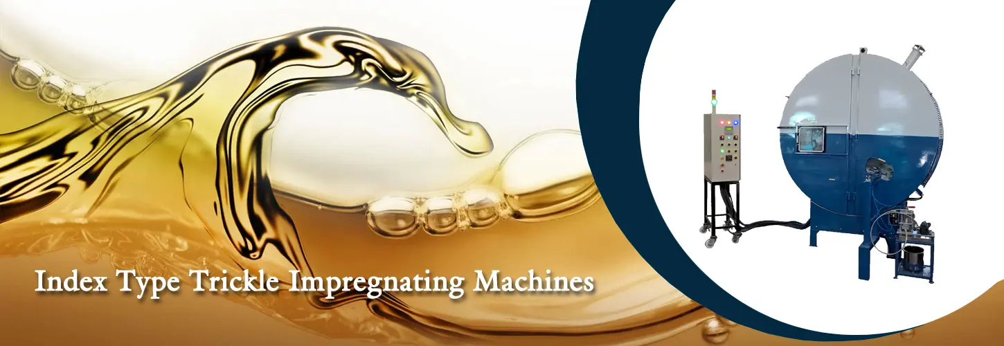 Trickle Impregnation Machines, Industrial Oil Purification Systems